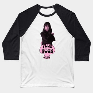 Feed Your Head (Black and Pink) Baseball T-Shirt